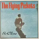 7'' - The Flying Pickets - So Close