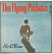7'' - The Flying Pickets - So Close