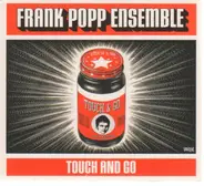 The Frank Popp Ensemble - Touch And Go