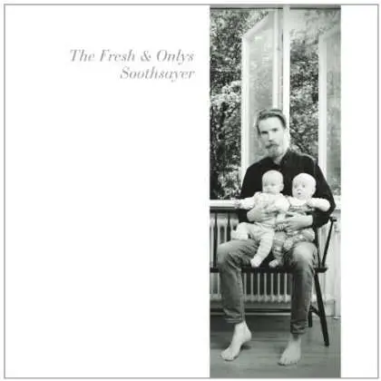 The Fresh & Onlys - Soothsayer EP