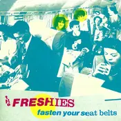 The Freshies - Fasten Your Seat Belts