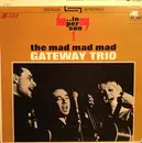 LP - The Gateway Trio - The Mad, Mad, Mad