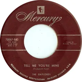 The Gaylords - Tell Me You're Mine