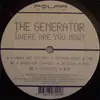 12'' - The Generator - Where Are You Now?