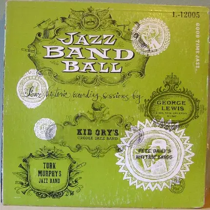 The George Lewis Ragtime Jazzband Of New Orleans / Turk Murphy's Jazz Band / Kid Ory And His Creole - Jazz Band Ball