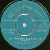 The George Mitchell Choir - The Virgin Mary Had A Baby Boy / Where Have All The Flowers Gone?