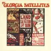 CD - The Georgia Satellites - In The Land Of Salvation And Sin
