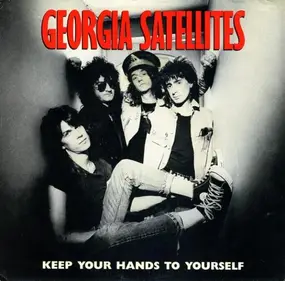 The Georgia Satellites - Keep Your Hands To Yourself