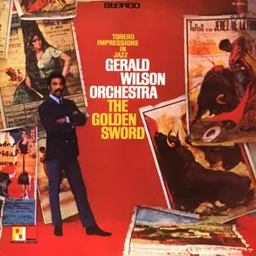 Gerald Wilson Orchestra - The Golden Sword (Torero Impressions In Jazz)