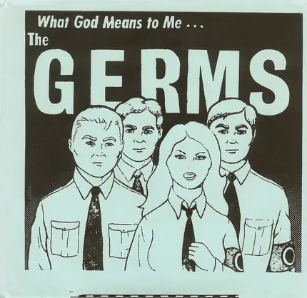 The Germs - What God Means To Me...
