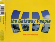 The Getaway People - She Gave Me Love