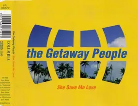 The Getaway People - She Gave Me Love