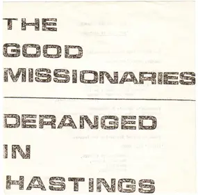 The Good Missionaries - Deranged In Hastings