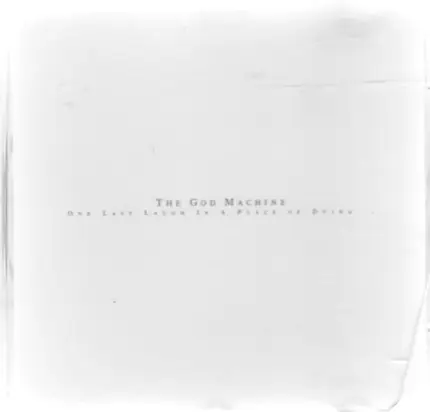 The God Machine - One Last Laugh In A Place Of Dying...