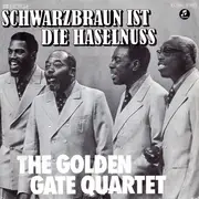 7'' - The Golden Gate Quartet - Schwarzbraun Ist Die Haselnuss