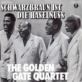 Golden Gate Quartet - Schwarzbraun Ist Die Haselnuss