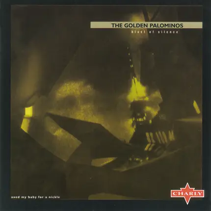 The Golden Palominos - Blast Of Silence (Axed My Baby For A Nickle)