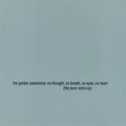 The Golden Palominos - No Thought, No Breath, No Eyes, No Heart (The Pure Remix EP)