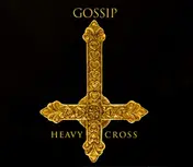 The Gossip - Heavy Cross