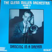 The Glenn Miller Orchestra - Dancing In A Dream - 1940/41 - Volume III