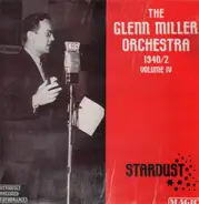 The Glenn Miller Orchestra - Stardust - 1940/42 - Volume IV