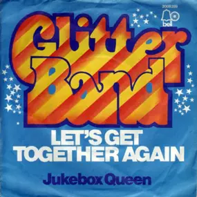 Glitter Band - Let's Get Together Again / Jukebox Queen