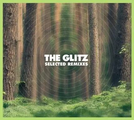 The Glitz - Selected Remixes