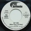 7'' - The Group - Say Girl (Where Have You Been)