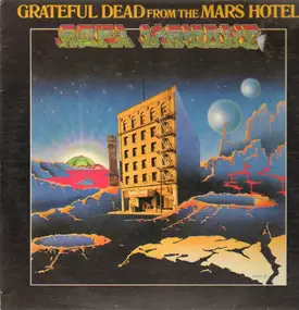 The Grateful Dead - From The Mars Hotel