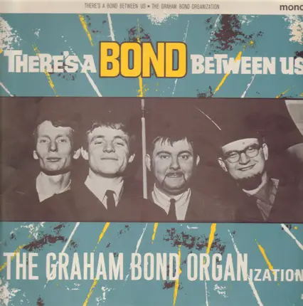 The Graham Bond Organisation - There's a Bond Between Us