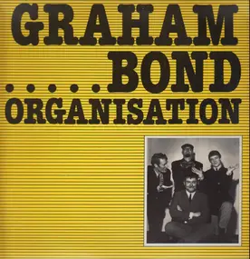 The Graham Bond Organization - Graham Bond Organisation