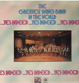 The Greatest Swing Band In The World - Yes Indeed...