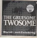 12'' - The Gruesome Twosome - Burnt-Out Celebrity