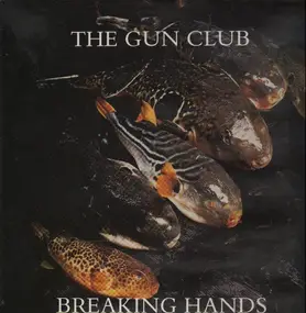 Gun Club - Breaking Hands