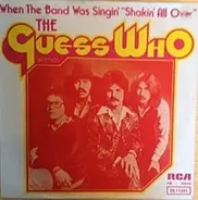 The Guess Who - When The Band Was Singing "Shakin All Over"