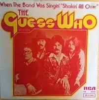 The Guess Who - When The Band Was Singing "Shakin All Over"