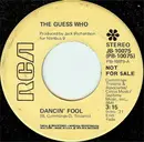 7'' - The Guess Who - Dancin' Fool / Seems Like I Can't Live With You, But I Can't Live Without You