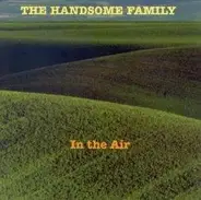 The Handsome Family - In the Air
