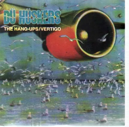 The Hang-Ups / Vertigo - Dü Hüskers