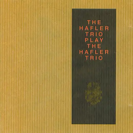 The Hafler Trio - The Hafler Trio Play the Hafler Trio