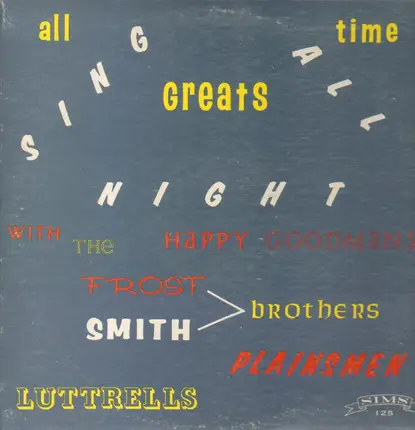The Happy Goodmans, The Luttrells, The Plainsmen, a.o. - Sing All Night