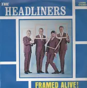 The Headliners - Framed Alive!
