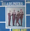 LP - The Headliners - Framed Alive!