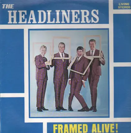 The Headliners - Framed Alive!