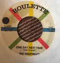 7'' - The Heartbeats - One Day Next Year/Sometimes I Wonder
