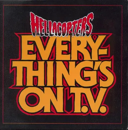The Hellacopters - Everything's On T.V.