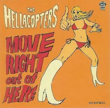 The Hellacopters - Move Right Out Of Here
