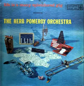 The Herb Pomeroy Orchestra - Life Is A Many Splendored Gig