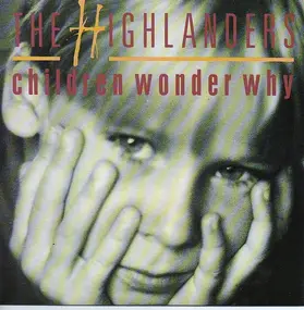 The Highlanders - Children Wonder Why