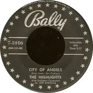The Highlights - City Of Angels / Listen, My Love
